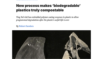 https://news.berkeley.edu/2021/04/21/new-process-makes-biodegradable-plastics-truly-compostable/